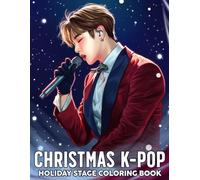 Christmas K-pop Coloring Book: Festive K-Pop Inspired Coloring Scenes with Cozy Holiday Outfits and Cheerful Winter Moments
