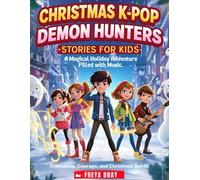 Christmas K-Pop Demon Hunters Stories for Kids: A Magical Holiday Adventure Filled with Music, Friendship, Courage, and Christmas Spirit!