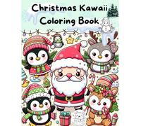 Christmas Kawaii Vol.1 Coloring Book: 40 Adorable Holiday Designs with Santa, Reindeer, Penguins & Festive Characters for Kids, Teens & Families (Christmas Coloring Book)