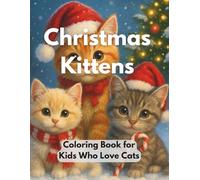 Christmas Kittens: Coloring Book for Kids Who Love Cats