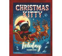 Christmas Kitty: A Holiday Coloring Book: The Purr-fect Holiday Adventure for Kids and Families!