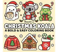Christmas Koala Bold & Easy Coloring Book for Adults, Teens & Kids: 40 Cute & Cozy Holiday Designs Featuring Koala, Ghost, Frog, Gingerbread Houses, Christmas Trees, Hot Cocoa & More (Cozy Christmas)