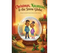 Christmas, Kwanzaa, & the Snow Globe