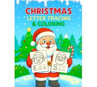 CHRISTMAS LETTER TRACING & COLORING: Holiday Handwriting Practice Book for Preschoolers. A Festive Book to Practice Alphabet Writing for Kids Ages 3-5