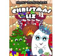 Christmas Liz: Cute Hand Drawn Coloring Book for Teens and Adults Featuring Cute Creatures and Sweet Moments for Relaxation (Spooky Liz Coloring): ... kids 7-9 years old, adults. Bold and easy.