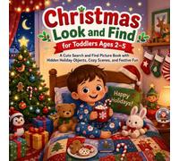Christmas Look and Find for Toddlers Ages 2-5: A Cute Search and Find Picture Book with Hidden Holiday Objects, Cozy Scenes, and Festive Fun