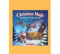 Christmas Magic: A Holiday Coloring Journey: Color Your Way Through Christmas - Stress Relief and Creativity Combined