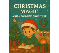 Christmas Magic: A Kids’ Coloring Adventure