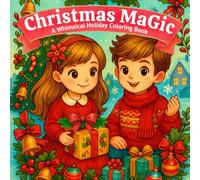 Christmas MaGic - A Whimsical Holiday Coloring Book.: Anti-Stress Coloring Book