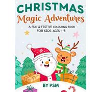 Christmas Magic Adventures: A Fun & Festive Colouring Book for Kids Ages 4-8