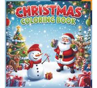 Christmas Magic Coloring Book: Cute and Cozy Winter Designs for Relaxing Holiday Coloring - 30 Festive Holiday Scenes of Santa, Snowmen, Gifts & Winter Fun to Color