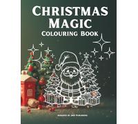 Christmas Magic Colouring Book: This enchanting collection brings the festive spirit to life with intricate designs. (Colouring Books)