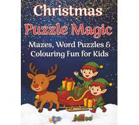 Christmas Magic Puzzle Book for Kids: 80+ Fun and Festive Puzzles, Mazes, Word Searches and Colouring Pages: A Holiday Activity Book for Boys and ... Fun to (Puzzle Playhouse Themed Puzzle Books)
