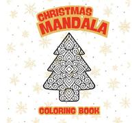 Christmas Mandala coloring book: 40 Pages of Christmas Holiday Designs for Stress Relief and Creativity