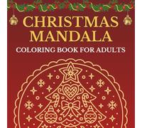 Christmas Mandala Coloring Book For Adults: 50 Relaxing Winter Patterns for Holiday Activities | Perfect Christmas Gift for Adults