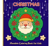 Christmas Mandala Coloring Book for Kids: Easy and Fun Holiday Mandalas to Color - Cute Gnomes, Reindeer, Gingerbread Houses and More! (Christmas Coloring Book Series for Kids)
