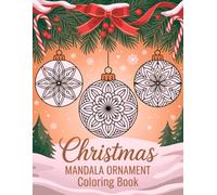 Christmas Mandala Ornament Coloring Book: Enchanting Creativity and Entertainment Book for Adults 80 Pages 8.5 * 11