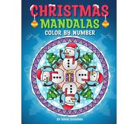 Christmas Mandalas Color by Number: Festive coloring book featuring mandala patterns of floral wreath, Santa Claus, snowman, red nose reindeer and many more