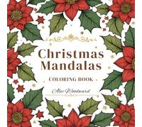 Christmas Mandalas Coloring Book: Festive and Relaxing Holiday Patterns for Joy and Mindful Coloring