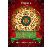 Christmas Mandalas: Large Print Simple Mandala Designs for Adults and Kids: Easy Stress Relief and Adult Relaxation