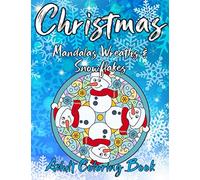 Christmas Mandalas Wreaths & Snowflakes Adult Coloring Book