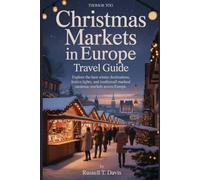 Christmas Markets in Europe Travel Guide: Explore the Best Winter Destinations, Festive Lights, and Traditional Markets Across Europe