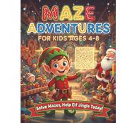 Christmas Maze Book for Kids Ages 4-8: Santa’s Workshop Adventure with 50 Holiday Mazes, Stories, and Solutions | 8.5x11 inches | 105 Pages | Perfect Christmas Gifts
