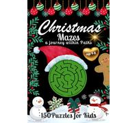 Christmas Mazes: A Journey Within Paths: Puzzles for kids