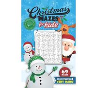 Christmas Mazes for Kids 69 Mazes Difficulty Level Very Hard: Fun Maze Puzzle Activity Game Books for Children | Holiday Stocking Stuffer Gift Idea |