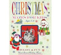 Christmas Mazes for Kids Ages 3-8: 50 Easy & Fun Hand-Drawn Holiday Mazes