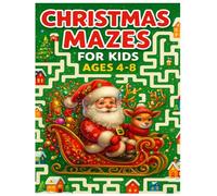 Christmas Mazes for Kids Ages 4-8: Fun and Easy Holiday Maze Puzzles for Kids with Santa, Reindeer, Snowmen, Elves, and Christmas Trees - A Festive ... Boost Problem Solving and Fine Motor Skills.