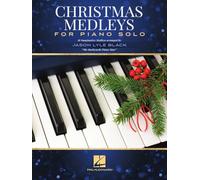 Christmas Medleys for Piano Solo: 10 Imaginative Medleys Arranged