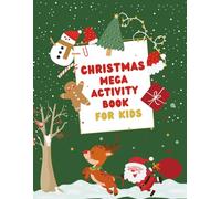 Christmas Mega Activity Book for Kids Ages 4-8: 110+ Pages of Fun Activities for Kids 4-8: Coloring, Mazes, Dot-to-Dot, Word Searches, Counting & I-Spy - Large 8.5 x 11 Holiday Gift