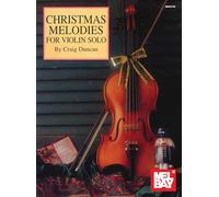 Christmas Melodies For Violin Solo: Piano Accompaniment (Mel Bay Presents)