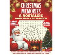 Christmas Memories: A Nostalgic Word Search Celebration: Festive word searches inspired by the joy, laughter, and traditions of Christmas through the years.