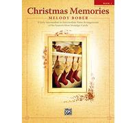 Christmas Memories, Bk 1: 8 Early Intermediate to Intermediate Piano Arrangements of the Season's Most Nostalgic Carols