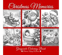 Christmas Memories Grayscale Coloring Book: Learn the Techniques and Tips for Grayscale Coloring with the Provided Instruction and Color Blending ... Your Skills (Grayscale Coloring Book Series)