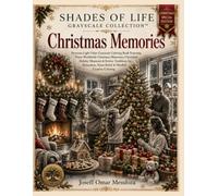 Christmas Memories: Premium Light-Value Grayscale Coloring Book Featuring Heartwarming Christmas Scenes, Worldwide Holiday Traditions, Cozy Winter ... (Shades of Life Grayscale Collection)