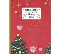Christmas Memory Book: Holiday Journal to Keep Stories and Pictures From Each Year Gathered in One Place with Space for Photos or Sketches and Text , 100 Pages , Christmas Memories Book