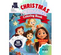 Christmas Mermaid Coloring Book: 50 Festive Holiday Pages for Kids Ages 4-10 | Cute Mermaids, Sea Animals & Winter Magic