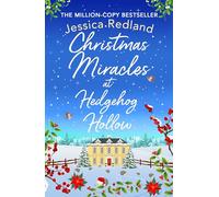 Christmas Miracles at Hedgehog Hollow: A festive, heartfelt read from MULTI-MILLION COPY BESTSELLER Jessica Redland