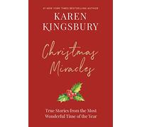 Christmas Miracles: True Stories from the Most Wonderful Time of the Year