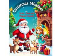 Christmas Missions with Santa, Elves and Magical Friends Activity and Coloring Book