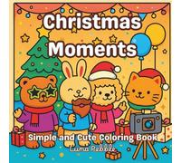 Christmas Moments: Kawaii Holiday Coloring Book for Kids, Teens and Adults: Celebrate the most magical time of the year, joy, and a whole lot of cuteness!