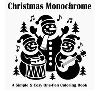 Christmas Monochrome: A Simple & Cozy One Pen Coloring Book