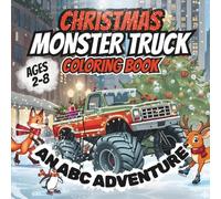 Christmas Monster Truck Coloring Book - An ABC Adventure for Kids Ages 2-8: A Festive A-Z Coloring Adventure for Little Truck Lovers (ABC Coloring Adventures)