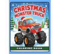 Christmas Monster Truck Coloring Book: Fun Holiday Coloring Pages for Boys and Girls Who Love Big Trucks, Snow, and Santa Adventures
