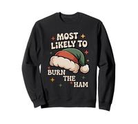Christmas Most Likely to Burn The Ham Holidays Sweatshirt