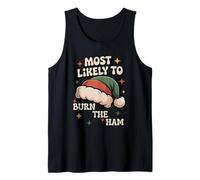 Christmas Most Likely to Burn The Ham Holidays Tank Top