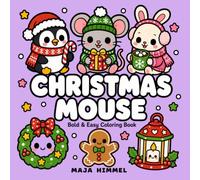 Christmas Mouse - A Bold and Easy Coloring Book for Kids & Adults: 40 Simple and Cute Holiday Designs with Bunny, Penguin, Cozy Winter Scenes, Cookies and Gifts (Cozy Christmas Club)